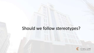 Should we follow stereotypes?
 