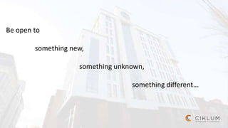 Be open to
something new,
something unknown,
something different...
 