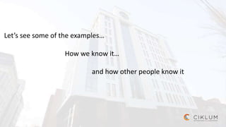 Let’s see some of the examples…
How we know it…
and how other people know it
 