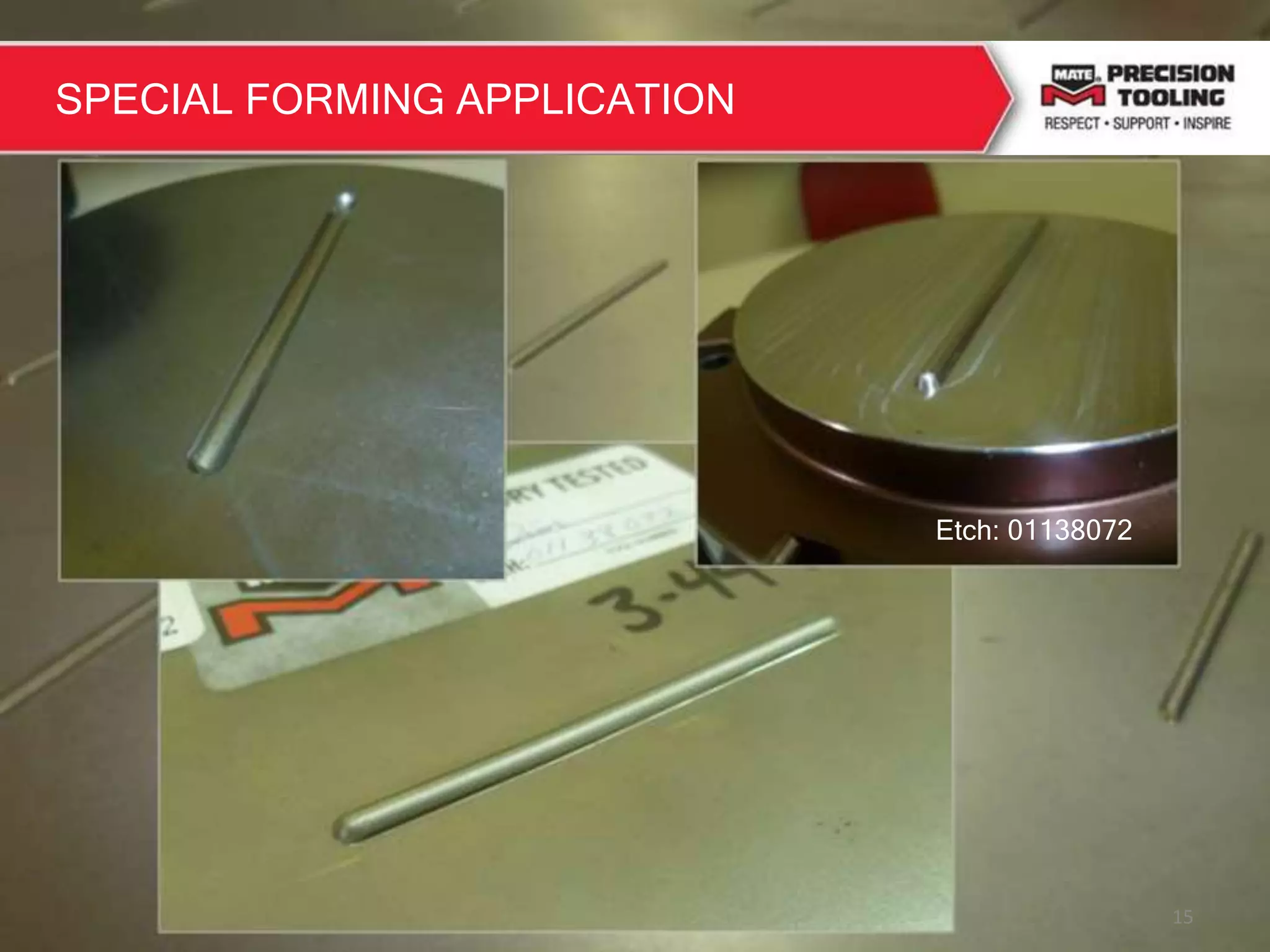 15
Etch: 01138072
SPECIAL FORMING APPLICATION