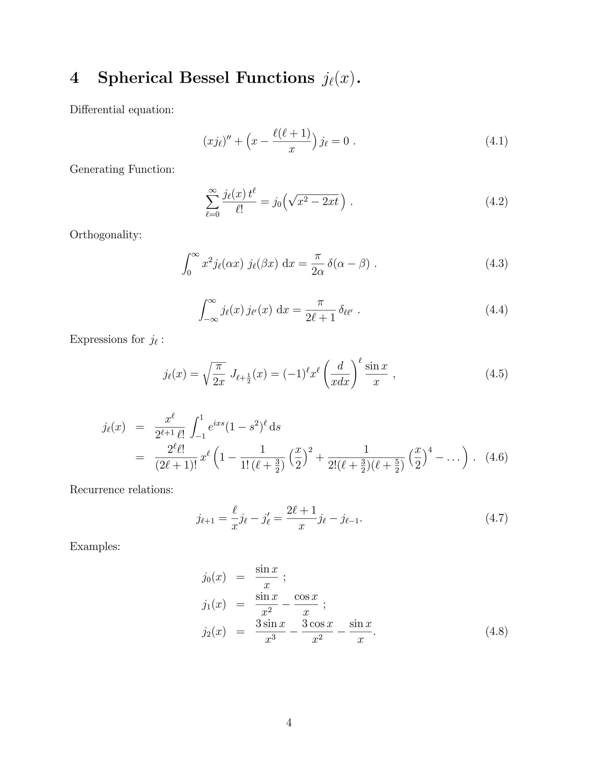 3 Bessel Jn(x) and Hankel Hn(x) functions. 
Dierential equation (for both Jn and Hn ): 
x2 J00 
n(x) + x J0 
n(x) + (x2  n2) Jn(x) = 0 : (3.1) 
Generating function (if n integer): 
1X 
n=1 
Jn(x) 
 
s 
 
n 
= e 
x 
2 (s  2 
s ) ; (3.2) 
Jn = (1)n Jn : 
Orthogonality: 
Z 1 
0 
 Jn() Jn( 