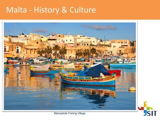 Malta - History & Culture
Marsaxlokk Fishing Village
 