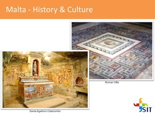 Malta - History & Culture
Santa Agatha’s Catacombs
Roman Villa
 