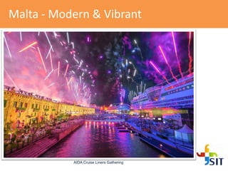Malta - Modern & Vibrant
AIDA Cruise Liners Gathering
 