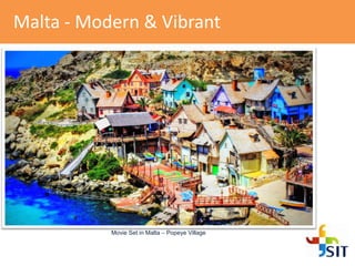 Malta - Modern & Vibrant
Movie Set in Malta – Popeye Village
 