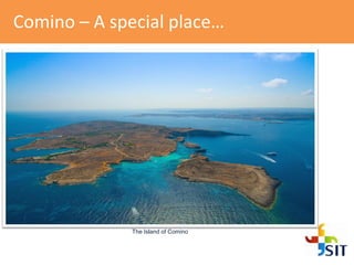 Comino – A special place…
The Island of Comino
 