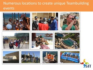 Numerous locations to create unique Teambuilding
events
 