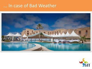 ... In case of Bad Weather
 