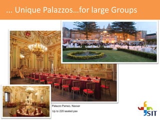 ... Unique Palazzos…for large Groups
Up to 220 seated pax
Palazzo Parisio, Naxxar
 