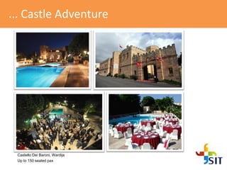 ... Castle Adventure
Up to 150 seated pax
Castello Dei Baroni, Wardija
 