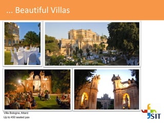 ... Beautiful Villas
Up to 450 seated pax
Villa Bologna, Attard
 