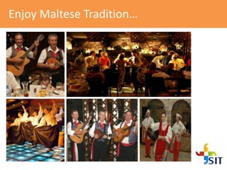 Enjoy Maltese Tradition…
 