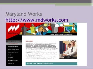 Maryland Works  http://www.mdworks.com   