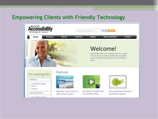 Empowering Clients with Friendly Technology 