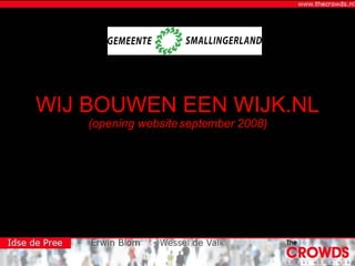 WIJ BOUWEN EEN WIJK.NL (opening website september 2008) 