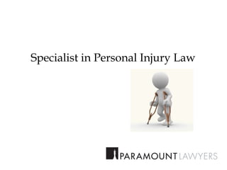 Specialist in Personal Injury Law
 