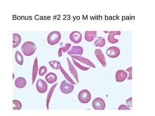 Bonus Case #2 23 yo M with back pain
 