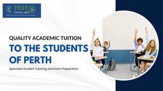 QUALITY ACADEMIC TUITION
TO THE STUDENTS
OF PERTH
Specialist Student Tutoring and Exam Preparation
 