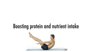 Boosting protein and nutrient intake
 