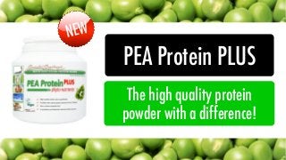 N EW
       PEA Protein PLUS
        The high quality protein
       powder with a difference!
 