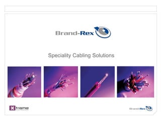 Speciality Cabling Solutions
 