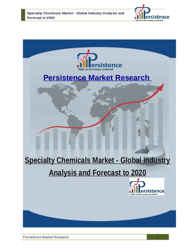 Specialty Chemicals Market Global Industry Analysis and Forecast to 2020