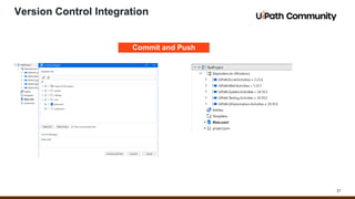 27
Version Control Integration
Commit and Push
 