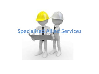 Specialized Allied Services
 