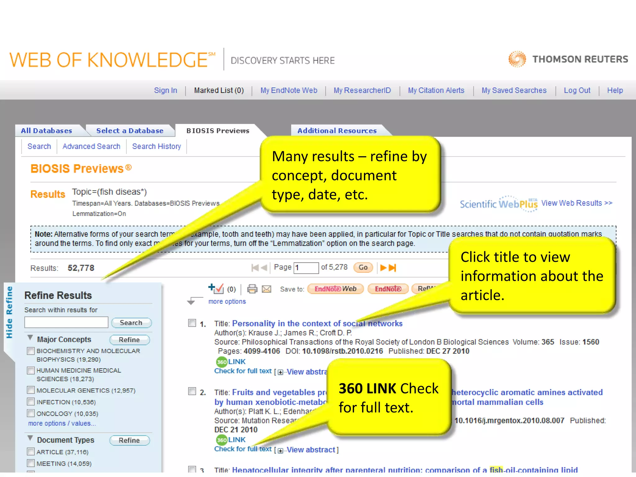 Many results – refine by
concept, document
type, date, etc.


                           Click title to view
                           information about the
                           article.




          360 LINK Check
          for full text.
 