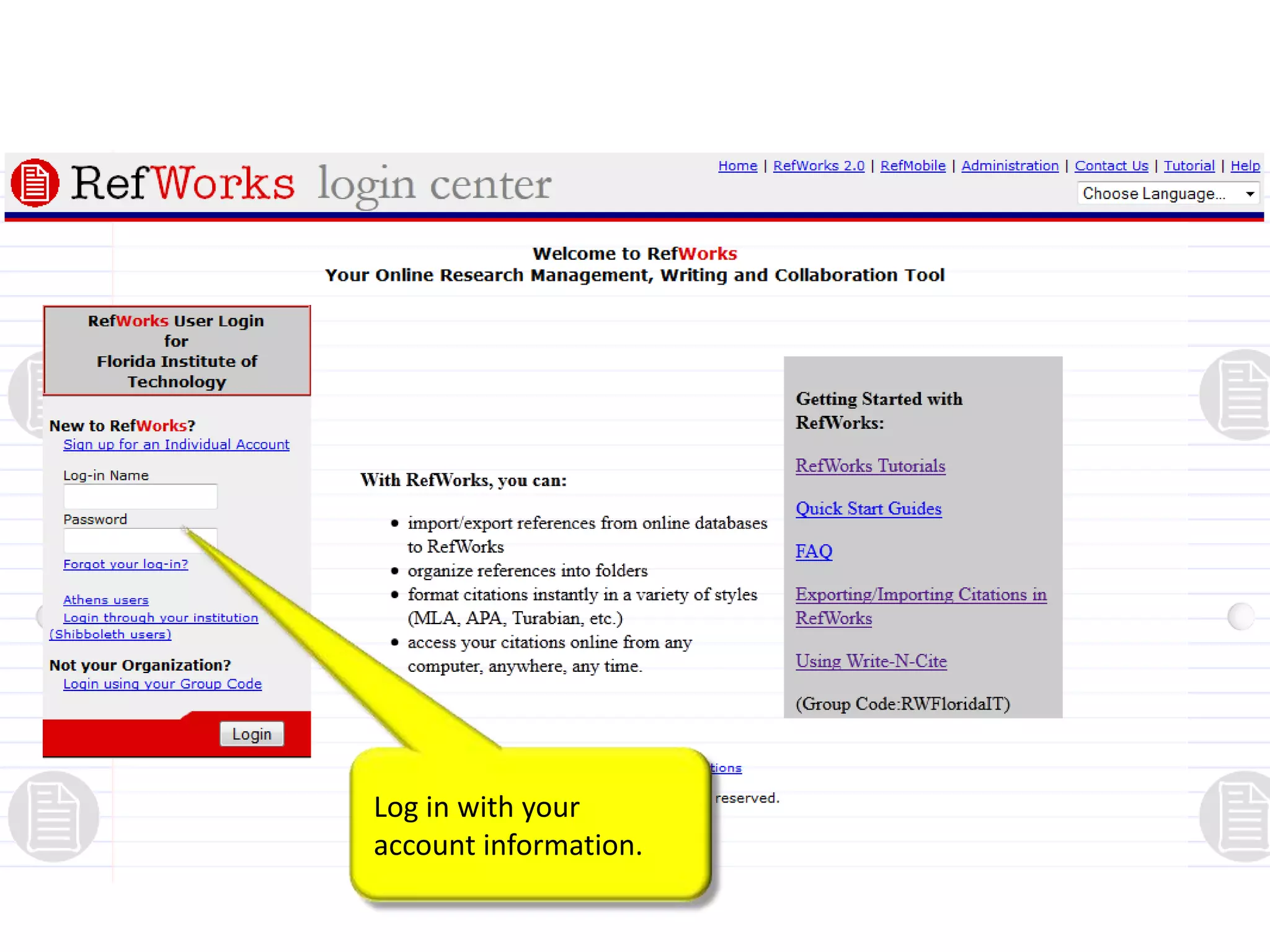 Log in with your
account information.
 