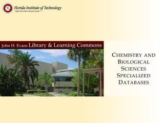 Chemistry and Biological Sciences Specialized Databases 