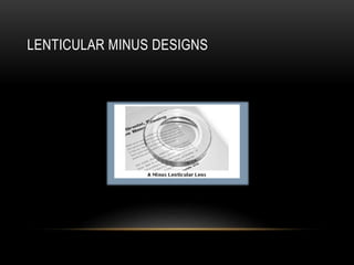 LENTICULAR MINUS DESIGNS 
 