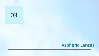 03
Aspheric Lenses
 