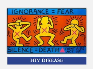 HIV DISEASE
 