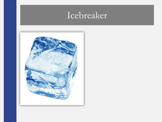 Icebreaker
 