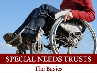 Special Needs Trusts: The Basics