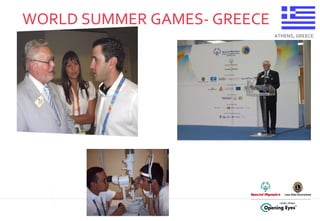 WORLD SUMMER GAMES- GREECE ATHENS, GREECE 