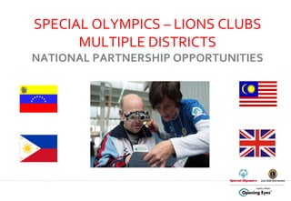 SPECIAL OLYMPICS – LIONS CLUBS MULTIPLE DISTRICTS NATIONAL PARTNERSHIP OPPORTUNITIES 