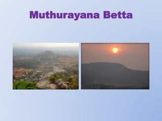 Muthurayana Betta

 