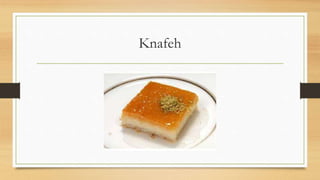 Knafeh
 