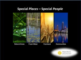 Special Places – Special People

Natural Areas

Fresh Water

Farmland

Communities

 