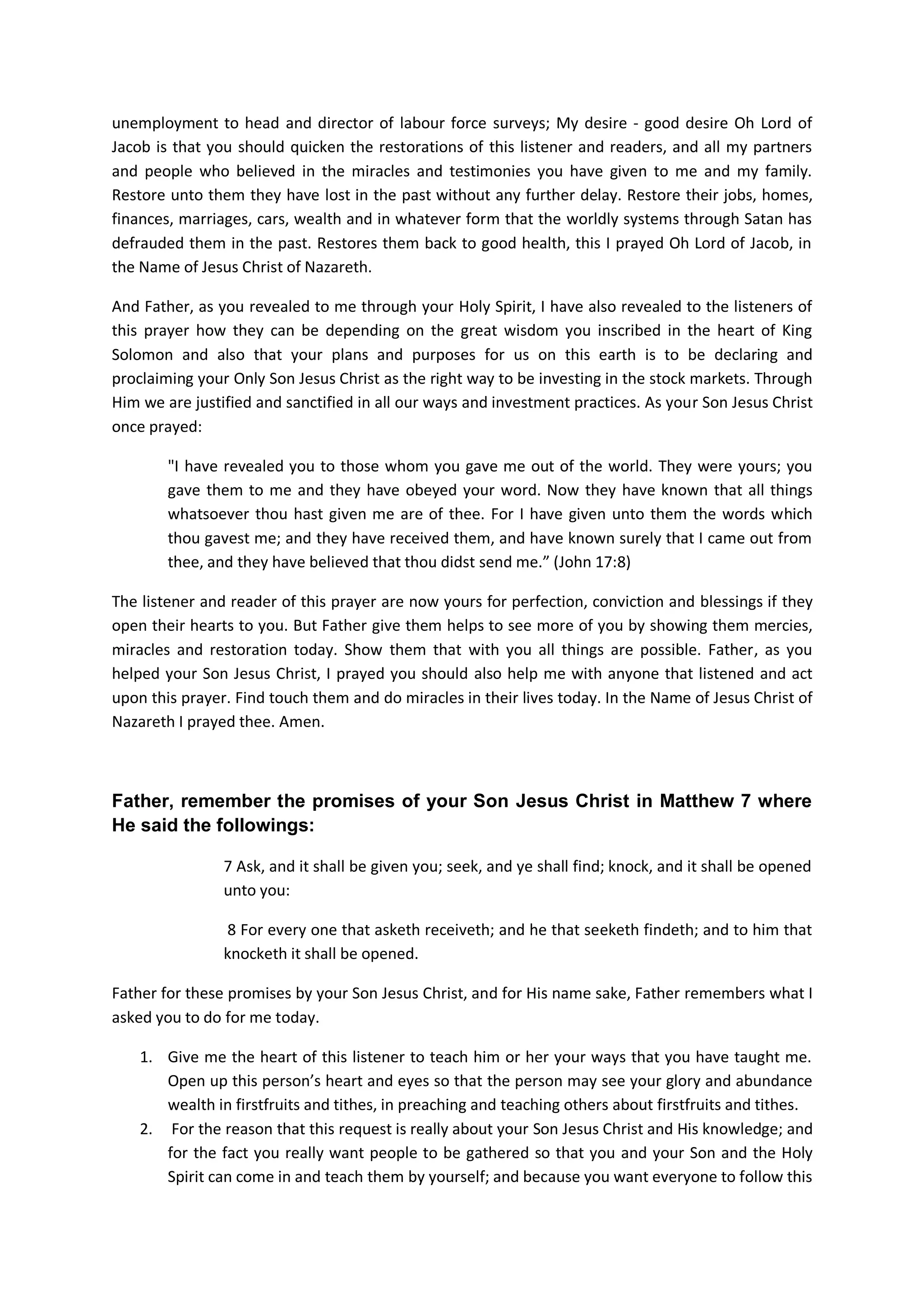 "You shall not plow with an ox and a donkey together.” Deuteronomy 22:10
Father, we’ve disregarded all these warnings in the past by mixing
worldly doctrines with your doctrine on economic practices. Forgive
us.
In the Name of Jesus Christ of Nazareth I prayed. Amen
Father, when it comes to separating ourselves from worldly knowledge
of investing in the global financial markets or in any other sector or
business, we have not been able to break away from our worldly
practices. Father gives us your Grace to totally separate ourselves
and our investment practices from the foolish practices of this world.
Father, I thank you for urgently sending us the breakthrough wisdom
and the answer that convicts our hearts that we need to know about our
past foolish investment behaviours so that we may
repents from them.
In Proverbs 7:22: Through the word you put in the heart of your
servant Solomon he said:
He goes after her straightway, as an ox goes to the slaughter or as a fool to the correction of the stocks;
Father I thanked you for your word that have saved me from ignorance and foolishness.
But Father, what about the multitudes of your people who do not know
or who are not been exposed or taught about this knowledge?
How will they know about their financial sins?
Will you also convict them of their ignorance?
Father, hence I stand in the gap and pray thee to forgive them for
their ignorance.
Father, remembered when your servant Abraham prayed to you about the
situation of Sodom and Gomorrah; you favoured him by saving the lives
of his cousin Lots and his children. Father I prayed that you should
forgive your people for their past financial ignorance.
In the Name of Jesus Christ of Nazareth I prayed. Amen
Who is a fool or an ignorant person?
Proverbs 18:2: A fool takes no pleasure in understanding, but only in
expressing his opinion.
Psalm 14:1: To the choirmaster of David. The fool says in his heart, “There is
no God.” They are corrupt, they do abominable deeds, there is none who does
good.
 