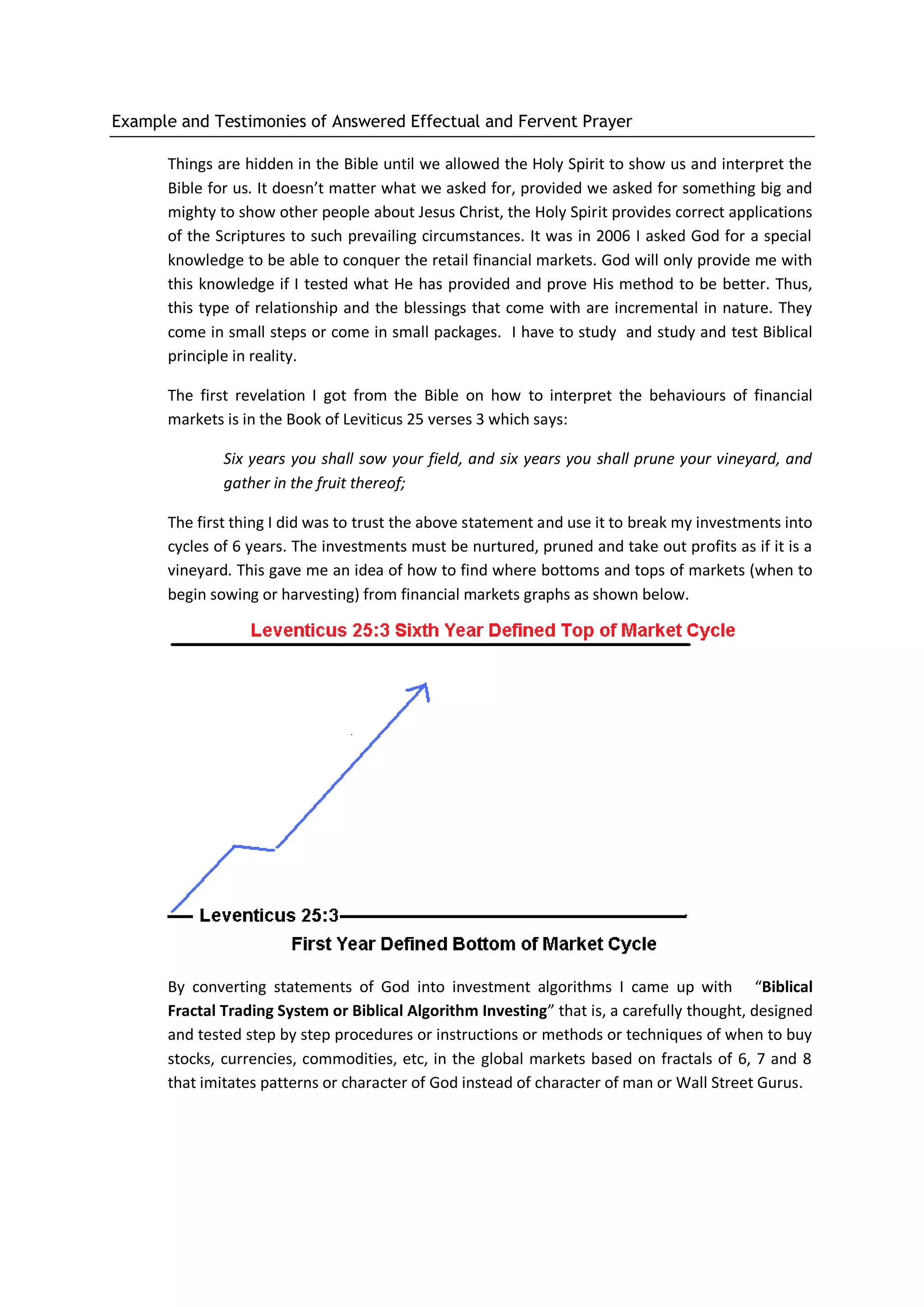 Father Remember Your Wealth Transfer Promises in the Book
of Isaiah 60: 5-7, 11
In the Book of Isaiah 59:20; Father you said that the Redeemer shall
come to Zion, unto them that turn from transgression in Jacob.
Father, for those who honour you with their firstfruits, tithes,
talents, and all their substances, as a result of hearing your word
from this document and returned their businesses back to you; Father
you shall bring multitudes of clients back to them and cause their
business to flourish again under your own eyes. They shall be taught
by you.
In the Name of Jesus Christ of Nazareth I prayed. Amen
Lord you are a great God, you have indeed provided me with great
knowledge and skills, therefore I asked thee that you should
continually supply me and my business with clients, and students, and
people who are languishing in darkness so that I may show them your
ways and they will also hear your messages.
Father, filled my web sites and all the partnership web links,
training colleges, workshops, seminars, conferences, public places
that we’ve by faith already build for this purpose of teaching
millions of people about you, and your investment wisdom, with willing
hearts and souls.
Father remember your Promises that if I build altars for you (web
sites, training colleges, organised workshops, seminars, conferences,
and gather people in public places) to teach them your wisdom about
how to subdue your enemies in the business world that you shall cause
gladness in Jerusalem, and in our hearts and the hearts of my
listeners and those who repented and follow me to invest wisely
according to your wisdom. Lord, this is what you also said:
Then I shall see and be radiant, and that my heart shall thrill and tremble with
joy [at the glorious deliverance] and be enlarged; because the abundant
wealth of the [Dead] Sea shall be turned to me, unto me shall the nations
come with their treasures.
Father today let this be unto me in the Name of Jesus Christ of
Nazareth – Amen!
Turn my dead seas into abundance of wealth.
The hearts of billions of people around the world that Satan has
purposely taken over and is standing at their gates so that the
message you have given to me may not penetrate are like dead sea to me
oh land; and this is why I want you Father to speak unto them and
turned them unto me.
 