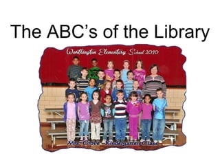 The ABC’s of the Library 