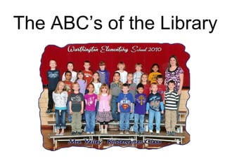 The ABC’s of the Library 