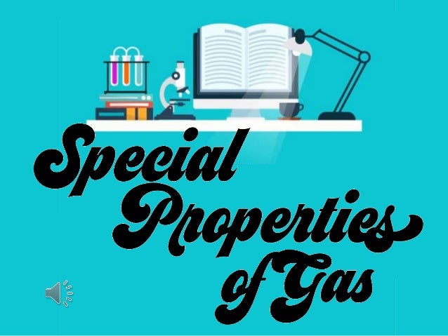 Special Properties Of Gas