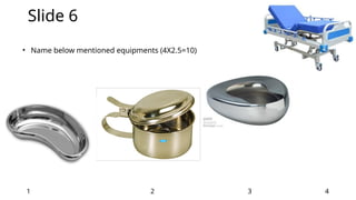 ݺߣ 6
1 2 3 4
• Name below mentioned equipments (4X2.5=10)​
 