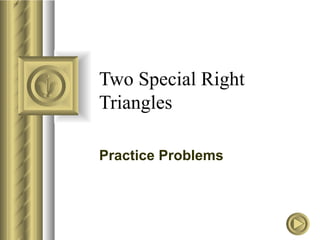 Two Special Right Triangles Practice Problems 
