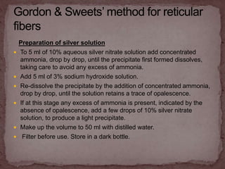 Preparation of silver solution
 To 5 ml of 10% aqueous silver nitrate solution add concentrated
ammonia, drop by drop, until the precipitate first formed dissolves,
taking care to avoid any excess of ammonia.
 Add 5 ml of 3% sodium hydroxide solution.
 Re-dissolve the precipitate by the addition of concentrated ammonia,
drop by drop, until the solution retains a trace of opalescence.
 If at this stage any excess of ammonia is present, indicated by the
absence of opalescence, add a few drops of 10% silver nitrate
solution, to produce a light precipitate.
 Make up the volume to 50 ml with distilled water.
 Filter before use. Store in a dark bottle.
 