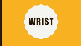 WRIST
 
